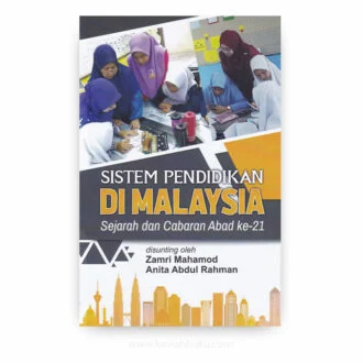 Sistem Pendidikan di Malaysia: Sejarah dan Cabaran Abad ke-21